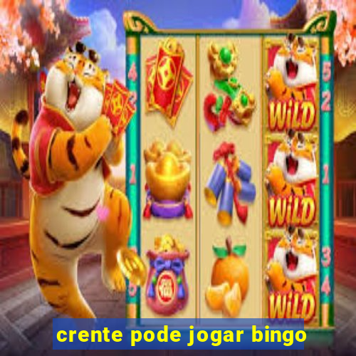 crente pode jogar bingo